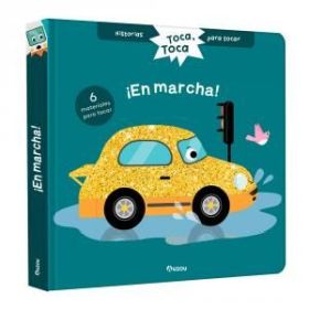 HISTORIAS PARA TOCAR. TOCA, TOCA. ¡EN MARCHA! LIBRO CON TEXTURAS PARA BEBÉS