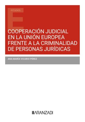 COOPERACIÓN JUDICIAL EN LA UNIÓN EUROPEA FRENTE A LA CRIMINALIDAD DE PERSONAS JU