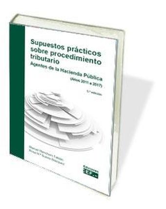 Supuestos prácticos sobre procedimiento tributario. Agentes de la Hacienda Públi