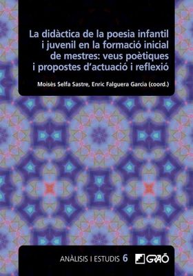 DIDACTICA DE LA POESIA INFANTIL I JUVENIL EN LA FORMACIO INICIAL DE MESTRES, LA: