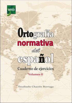 ORTOGRAFIA NORMATIVA DEL ESPAÑOL. CUADERNO DE EJERCICIOS. VOLUMEN