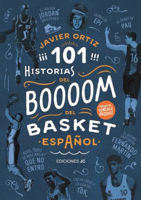 101 HISTORIAS DEL BOOM DEL BASKET ESPAÑOL