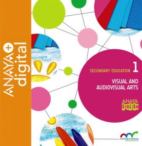 Visual and Audiovisual Arts. 1. ESO. Anaya + Digital.