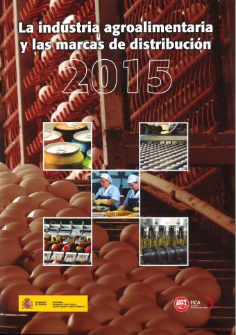 LA INDUSTRIA AGROALIMENTARIA Y LAS MARCAS DE DISTRIBUCIÓN 2015