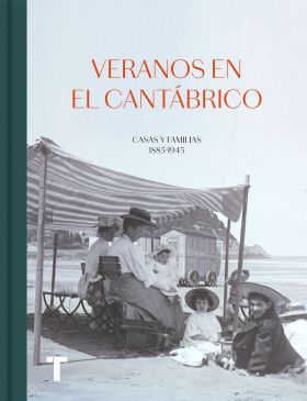 VERANOS EN EL CANTABRICO - CASAS Y FAMILIAS 1885-1