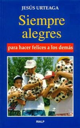 Siempre alegres para hacer felices a los demás