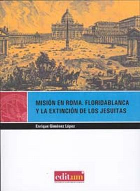 Misión en Roma. Floridablanca y la Extinción de los Jesuitas