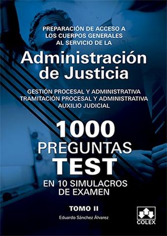 1000 PREGUNTAS TEST EN 10 SIMULACROS para opositores a Cuerpos generales de Just