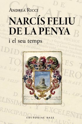 NARCIS FELIU DE LA PENYA I EL SEU TEMPS (1646-1712)