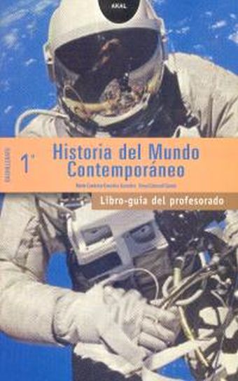 HISTORIA DEL MUNDO CONTEMPORÁNEO 1º BACHILLERATO. LIBRO GUÍA DEL PROFESORADO. CO