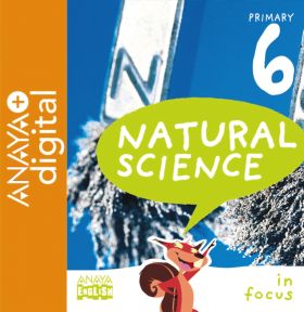 NATURAL SCIENCE 6. IN FOCUS. PRIMARY. ANAYA + DIGITAL.