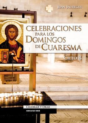CELEBRACIONES PARA LOS DOMINGOS DE CUARESMA. CICLO B