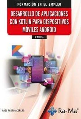 IFCT0034 - DESARROLO DE APLICACIONES CON KOTLIN PARA DISPOSITIVOS MOVILES ANDROI