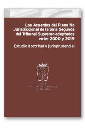 Los Acuerdos del Pleno No Jurisdiccional de la Sala Segunda del Tribunal Supremo