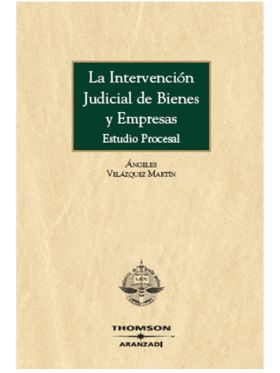 La intervención judicial de bienes y empresas - Estudio procesal