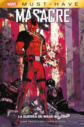 MARVEL MUST-HAVE. MASACRE: LA GUERRA DE WADE WILSON