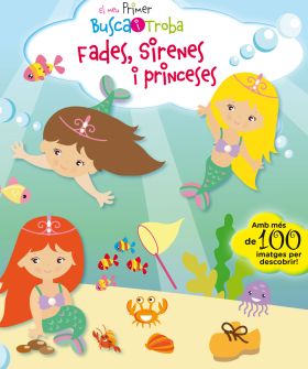 EL MEU PRIMER BUSCA I TROBA. FADES, SIRENES I PRIN