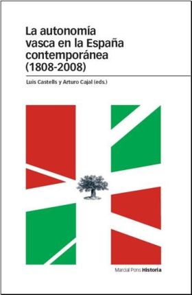 AUTONOMÍA VASCA EN LA ESPAÑA CONTEMPORÁNEA (1808-2008), LA