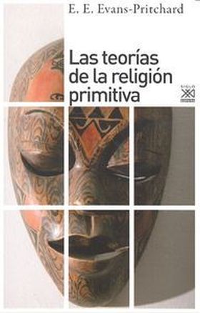 TEORIAS DE LA RELIGION PRIMITIVA,LAS