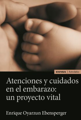 ATENCIONES Y CUIDADOS EN EL EMBARAZO / UN PROYECTO VITAL