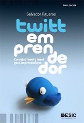 Twittemprendedor. Consejos tweet a tweet para emprendedores