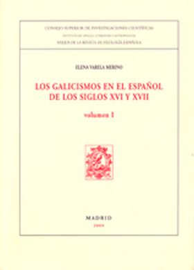 GALICISMOS EN EL ESPAÑOL SIGLOS XVI Y XVII (2VOL.)
