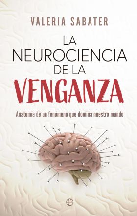 NEUROCIENCIA DE LA VENGANZA, LA