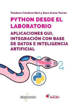 PYTHON DESDE EL LABORATORIO. APLICACIONES GUI, INTEGRACION CON BASE DE DATOS E I