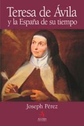 TERESA DE AVILA Y SU TIEMPO