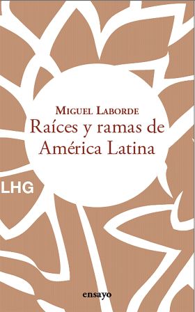 RAÍCES Y RAMAS DE AMÉRICA LATINA