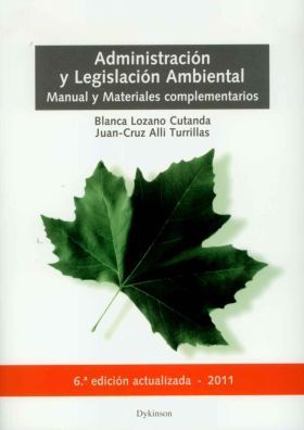 ADMINISTRACION Y LEGISLACION AMBIENTAL 6 ED.