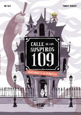 CALLE DE LOS SUSPIROS 109. FANTASMAS A LA PARRILLA