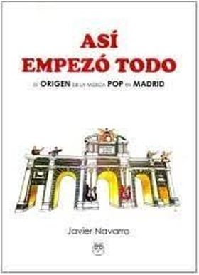 ASI EMPEZO TODO.EL ORIGEN DE LA MUSICA POP EN MADR