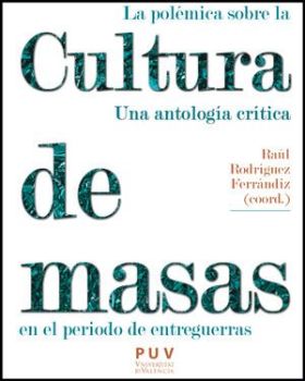 La polémica sobre la cultura de masas en el periodo de entreguerras