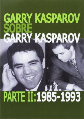GARRY KASPAROV SOBRE GARRY KASPAROV  PARTE 2 1985-1