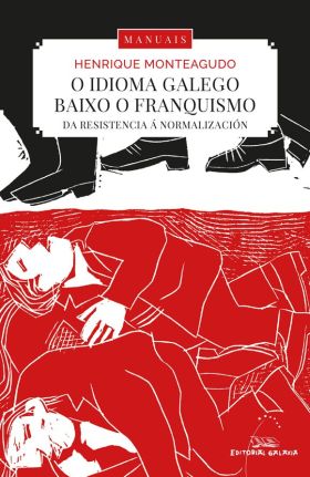 O idioma galego baixo o franquismo. Da resistencia á normalización