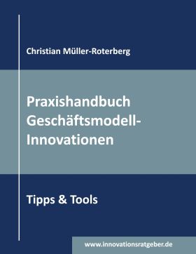 PRAXISHANDBUCH GESCHÄFTSMODELL-INNOVATIONEN