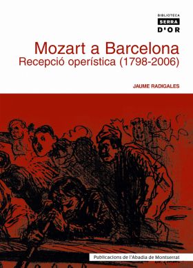 MOZART A BARCELONA. RECEPCIO OPERISTICA (1798-2006)
