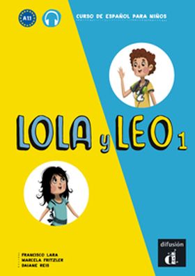 LOLA Y LEO 1 LIBRO DEL ALUMNO. NIVEL A1.1