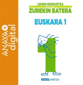 EUSKARA 1 . HAZI ETA HEZI ZUREKIN BATERA. ANAYA + DIGITAL.