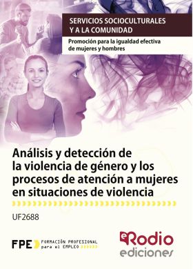 Análisis y detección de la violencia de género y los procesos de atención a muje