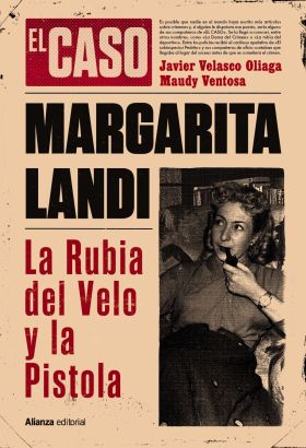 CASO DE MARGARITA LANDI, EL. LA RUBIA DEL VELO Y LA PISTOLA