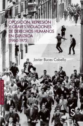 Oposición, represión y graves violaciones de derechos humanos en Guipuzcoa (1960