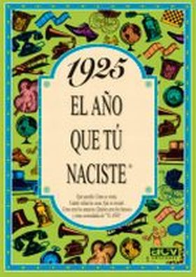 EL AÑO QUE TU NACISTE 1925
