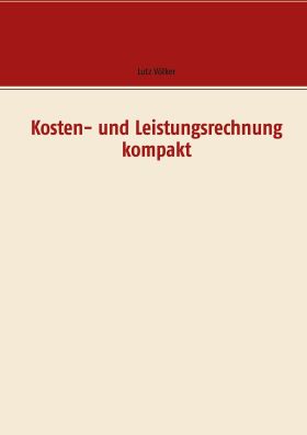 KOSTEN- UND LEISTUNGSRECHNUNG KOMPAKT