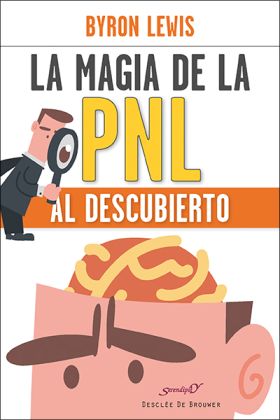 MAGIA DE LA PNL AL DESCUBIERTO,LA