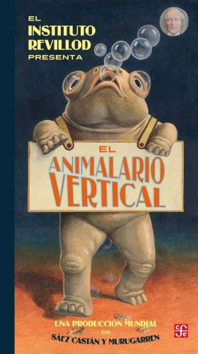 EL ANIMALARIO VERTICAL / EL INSTITUTO REVILLOD PRESENTA...