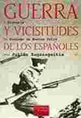 GUERRA Y VICISITUDES DE LOS ESPAÑOLES