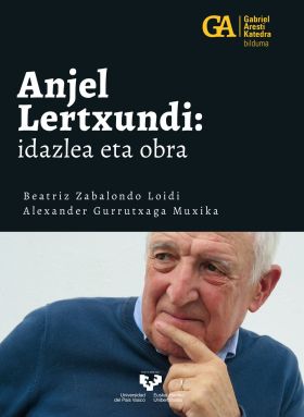 Anjel Lertxundi. Idazlea eta obra