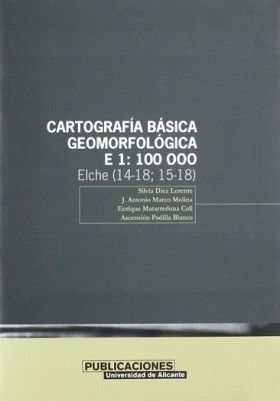 Cartografía básica geomorfológica, E. 1:100.000. Elche (14-1815-18)